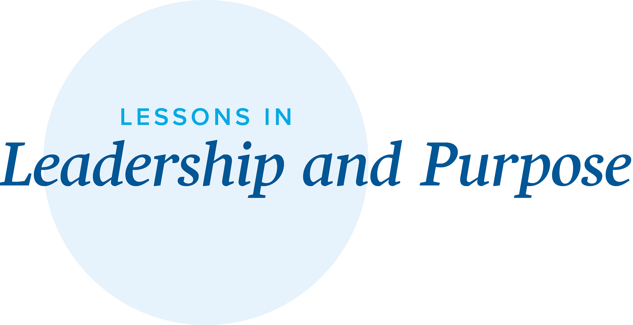 Lessons in Leadership and Purpose